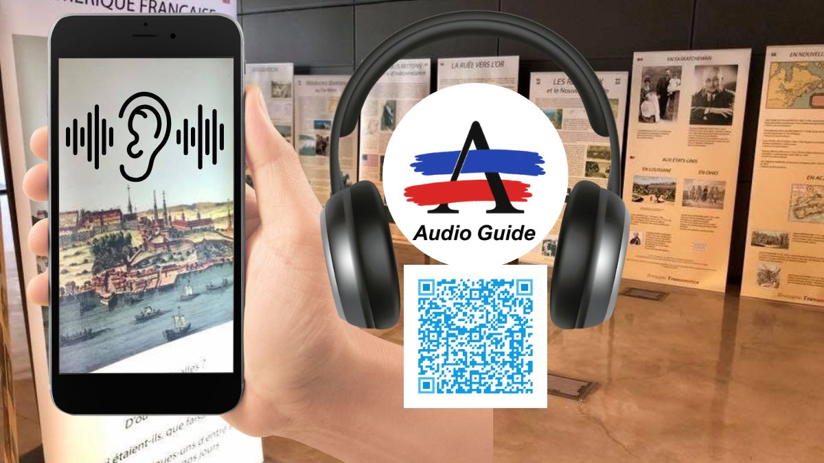 Audio Guide de l&rsquo;exposition « Ces Bretons d&rsquo;Amérique »